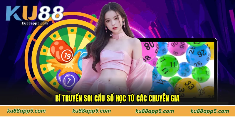 Bí Truyền Soi Cầu Số Học Từ Các Chuyên Gia