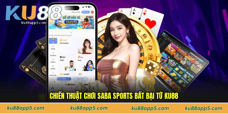 Chiến Thuật Chơi Saba sports Bất Bại Từ Ku88