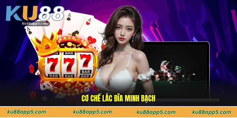 Cơ Chế Lắc Đĩa Minh Bạch
