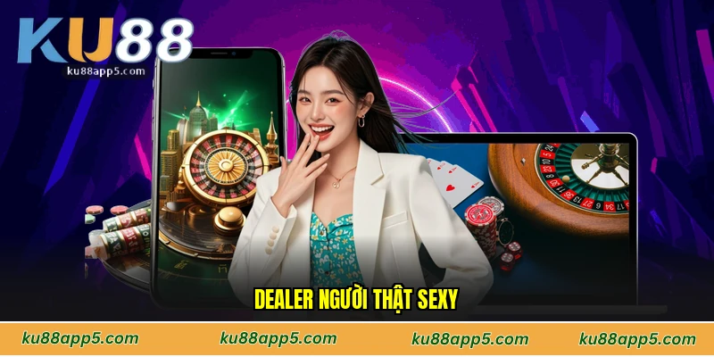 Dealer Người Thật Sexy