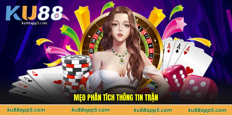 Mẹo phân tích thông tin trận