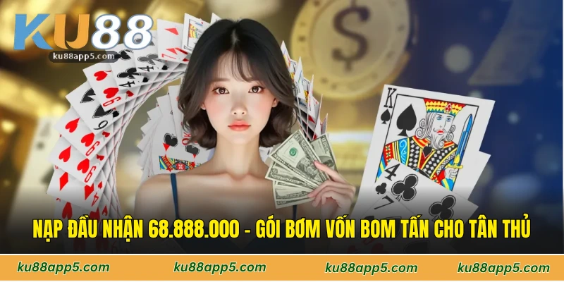 Nạp Đầu Nhận 68.888.000