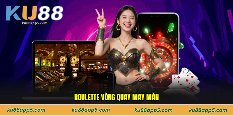 Roulette Vòng Quay May Mắn
