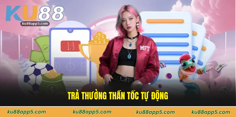 Trả Thưởng Thần Tốc Tự Động
